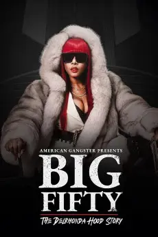 American Gangster Presents: Big 50 - The Delrhonda Hood Story