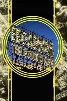 Broadway: The Golden Age, by the Legends Who Were There