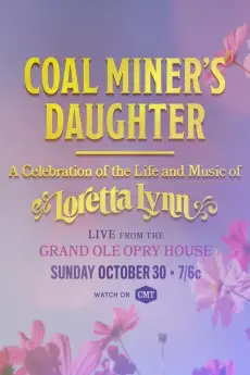 Coal Miner's Daughter: A Celebration of the Life and Music of Loretta Lynn