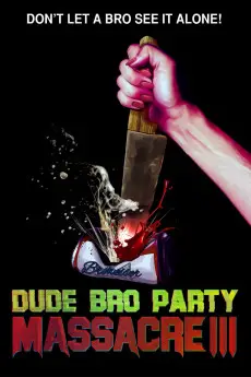 Dude Bro Party Massacre III