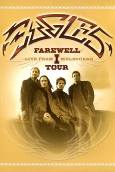 Eagles: The Farewell 1 Tour - Live from Melbourne