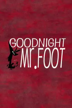 Goodnight Mr. Foot