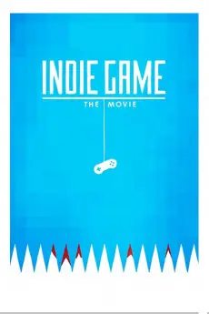 Indie Game: The Movie