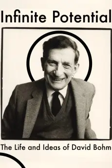 Infinite Potential: The Life & Ideas of David Bohm