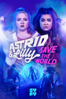 Astrid and Lilly Save the World