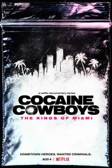Cocaine Cowboys: The Kings of Miami