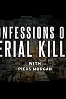 Confessions of a Serial Killer with Piers Morgan