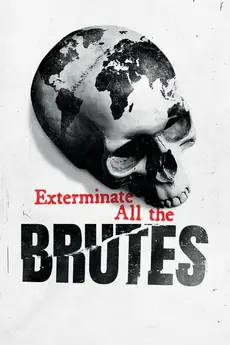 Exterminate All the Brutes S01E04