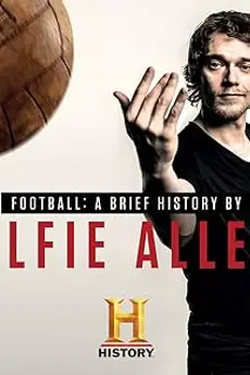 Football: A Brief History by Alfie Allen