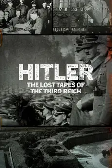 Hitler: The Lost Tapes of the Third Reich