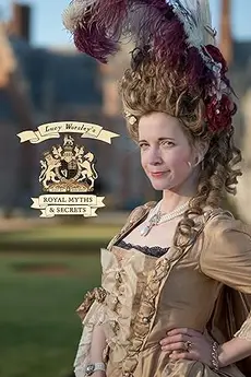 Lucy Worsley's Royal Myths & Secrets S01E04