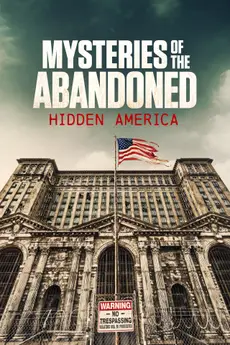 Mysteries of the Abandoned: Hidden America